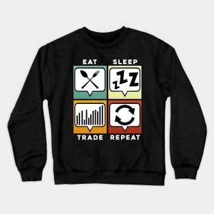 Eat Sleep Trade Repeat Funny Trading & Investing Crewneck Sweatshirt